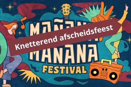 Tiende editie Mañana Mañana wordt knetterend afscheidsfeest